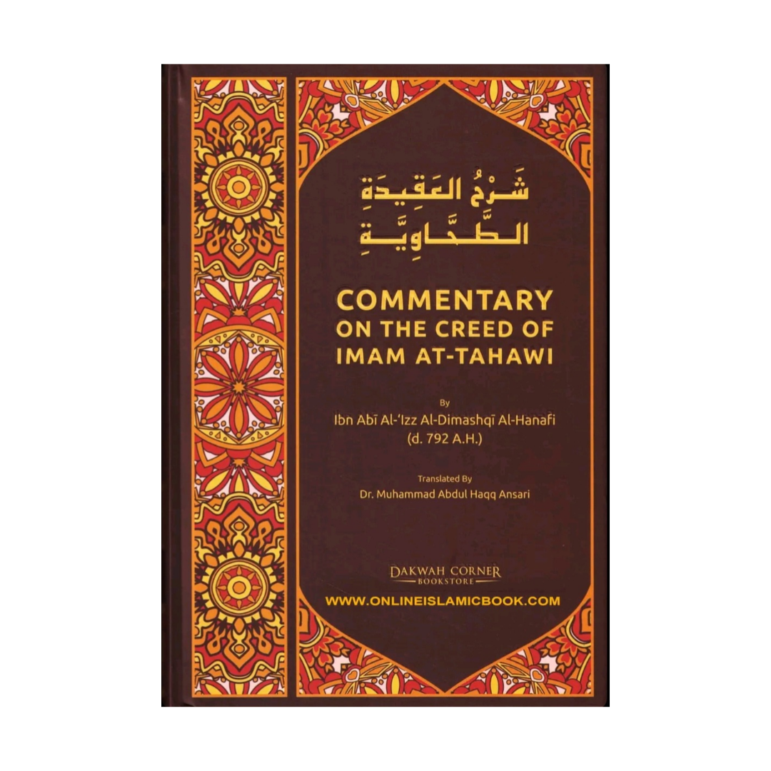 Commentary On The Creed Of Imam At-Tahawi By Ibn Abi Al-'Izz Al-Dimashqi Al-Hanafi