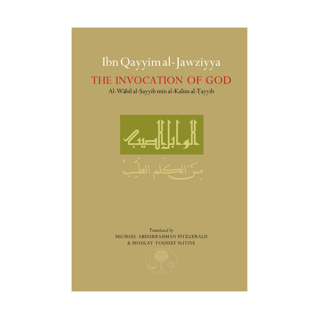 IBN QAYYIM AL-JAWZIYYA ON THE INVOCATION OF GOD