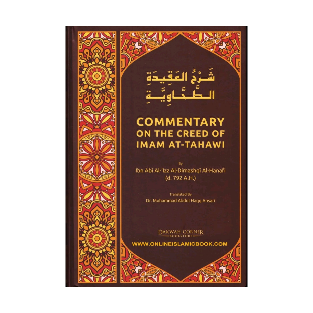 Commentary On The Creed Of Imam At-Tahawi By Ibn Abi Al-'Izz Al-Dimashqi Al-Hanafi

