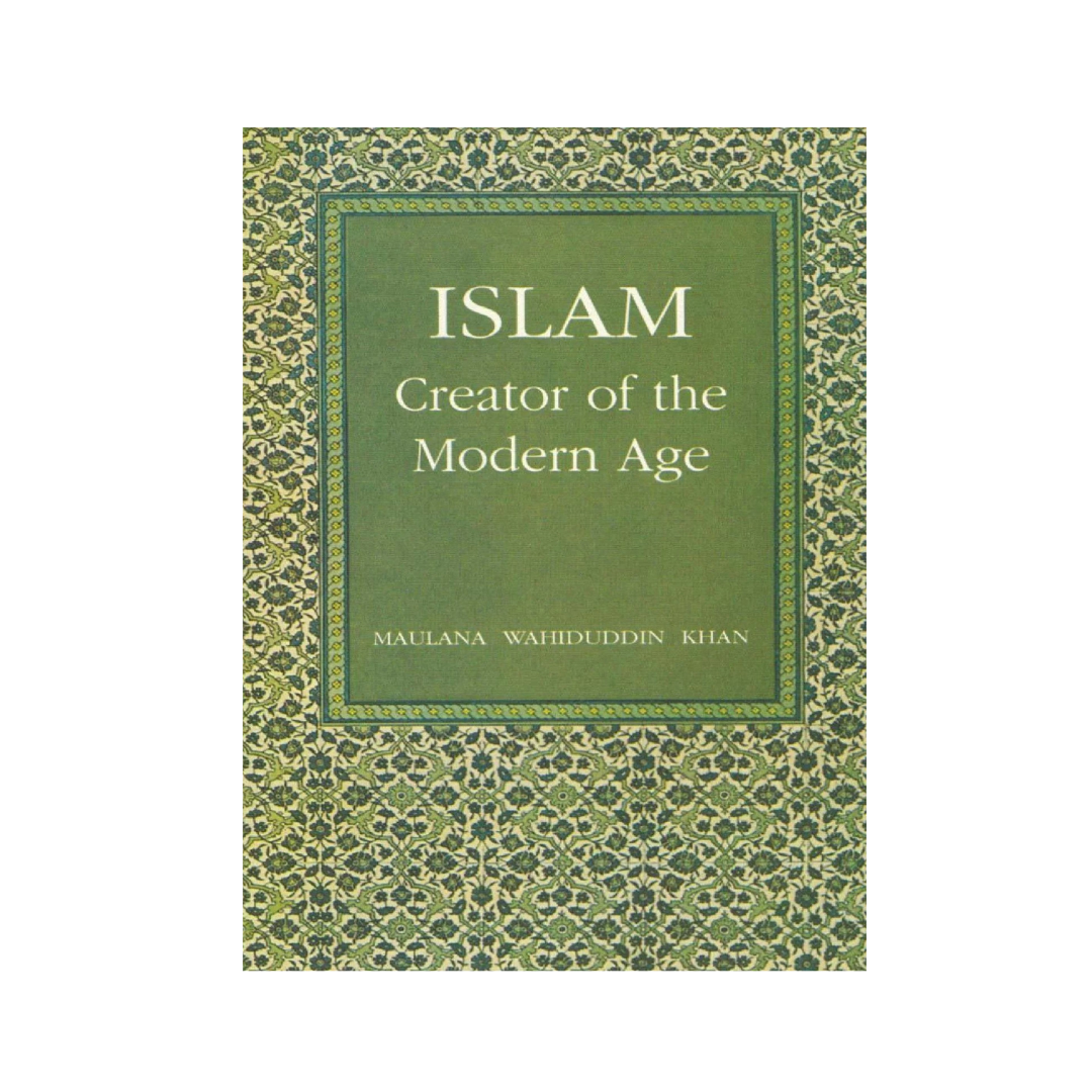 Islam Creator of the Modern Age