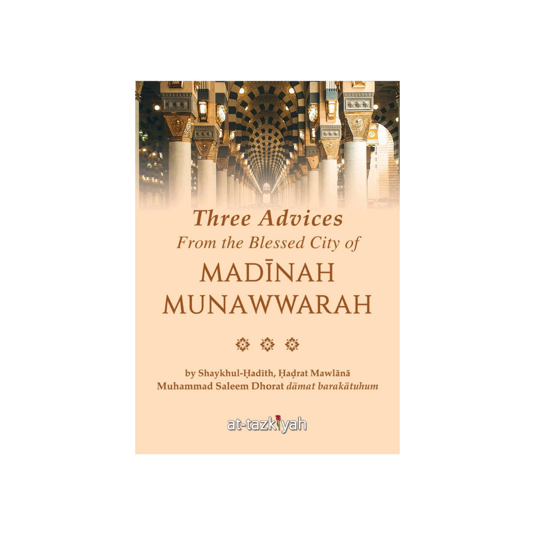 Three Advices from the Blessed City of Madinah Munawwarah