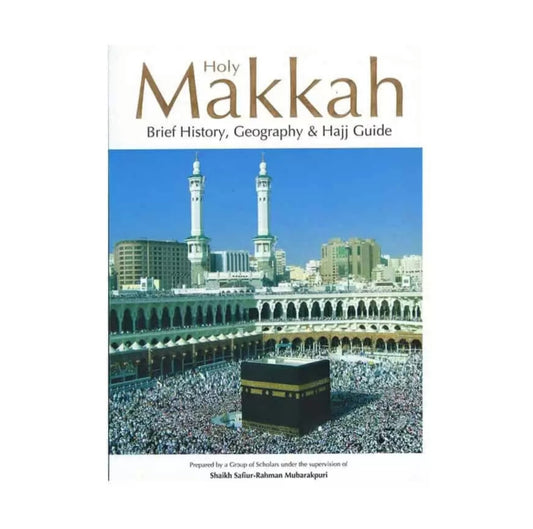 Holy Makkah Brief Guide