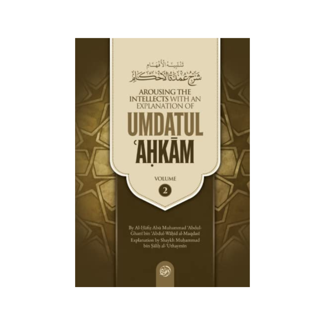 Arousing the Intellects Umadtul Ahkam Vol 2