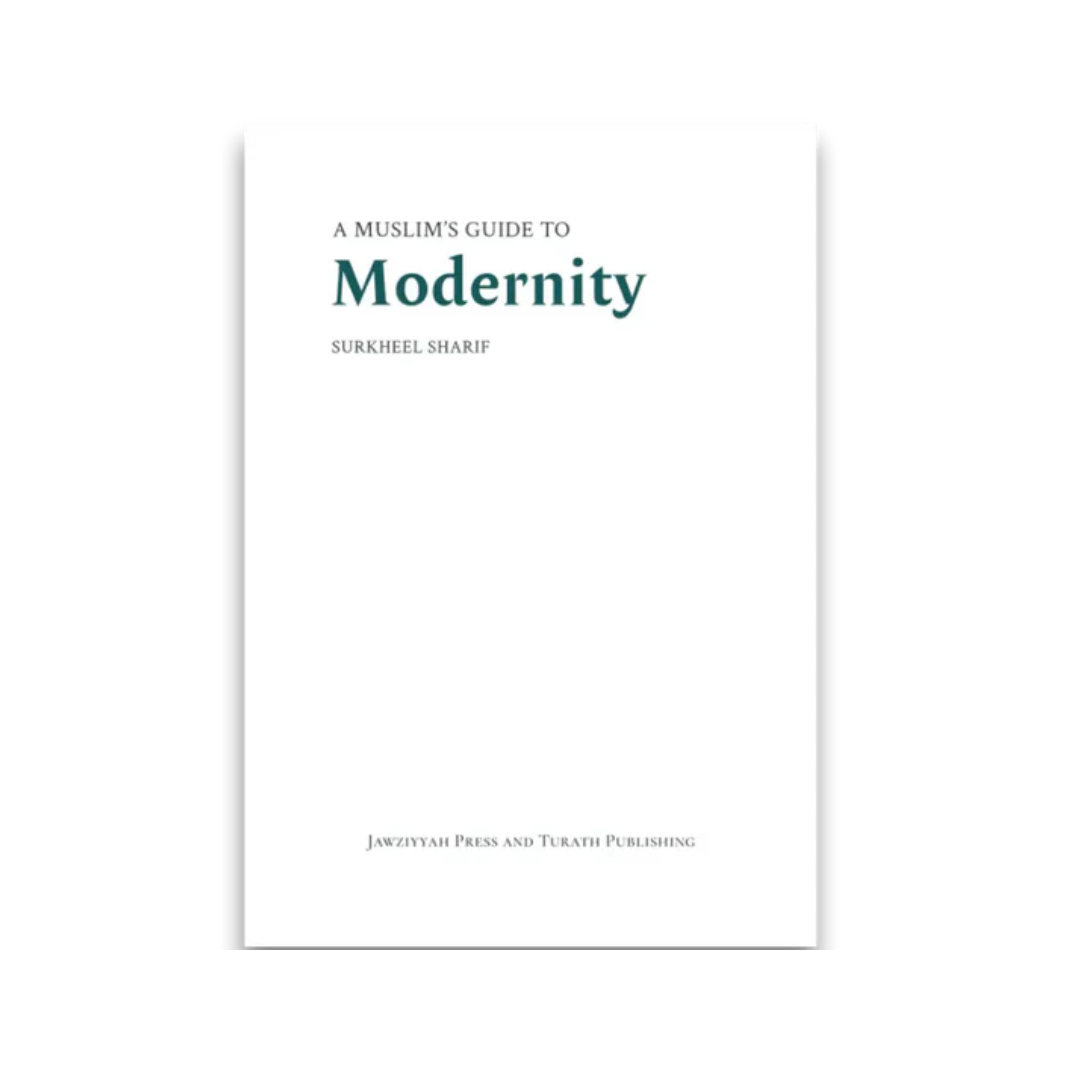 A Muslims Guide to Modernity