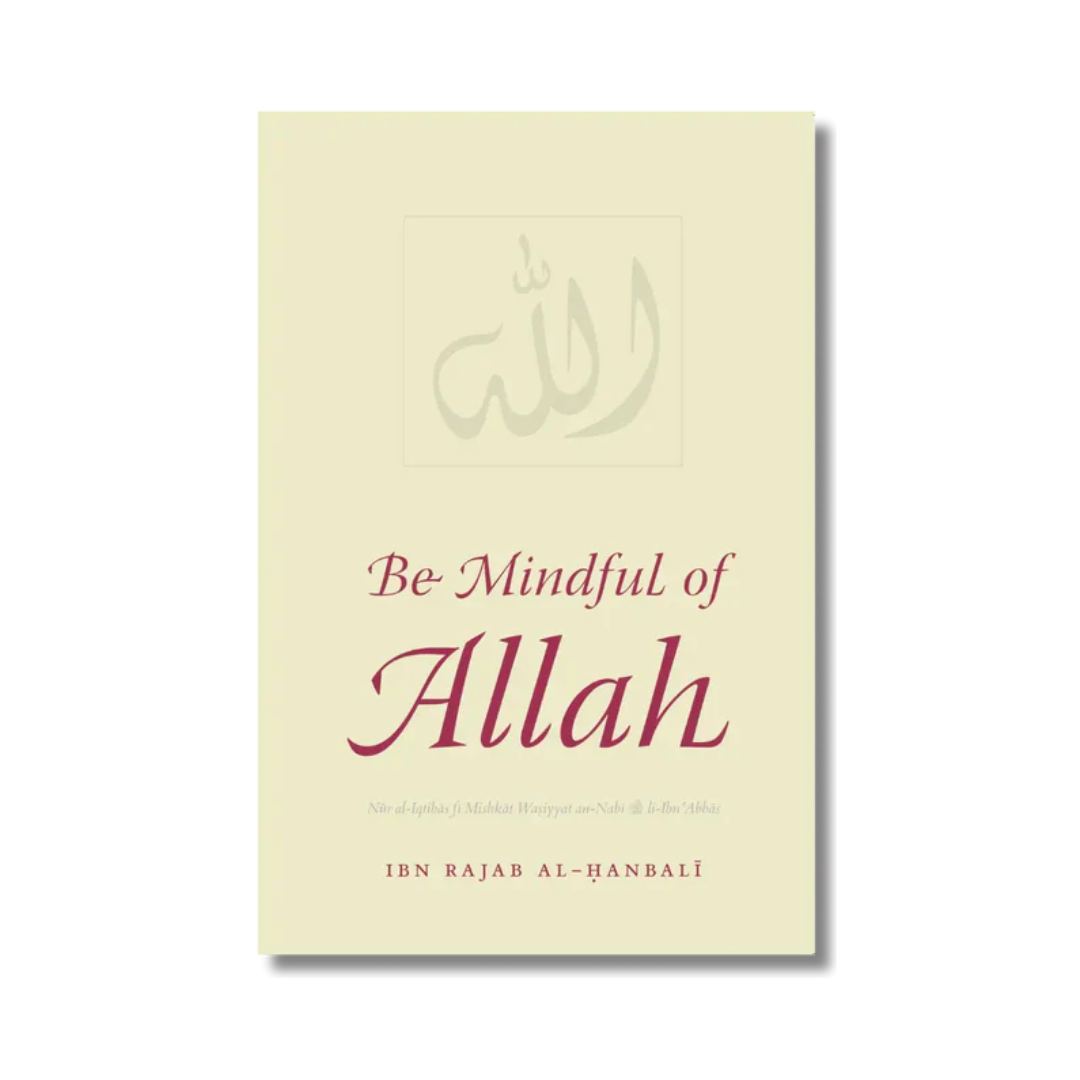 Be Mindful of Allah
