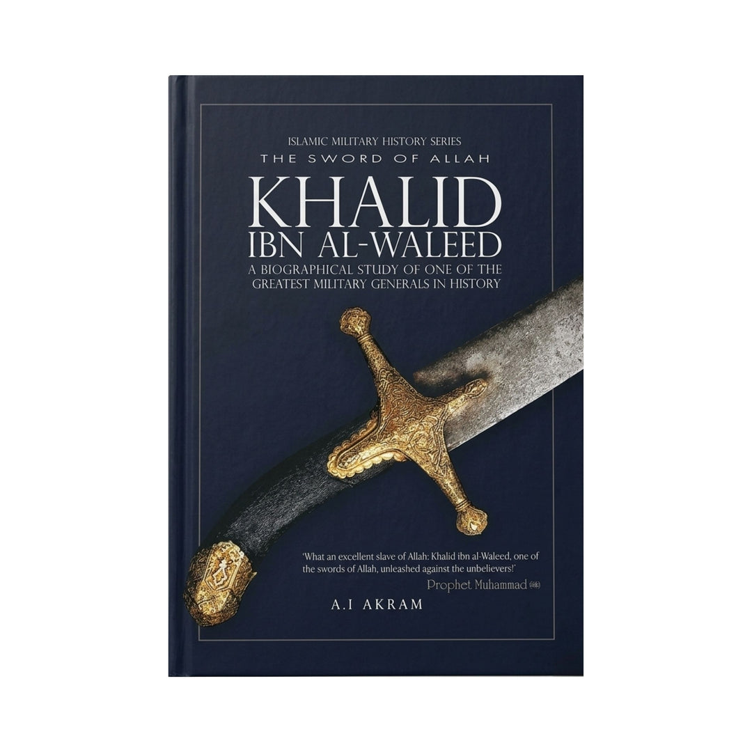 The Sword of Allah Khalid Ibn Al-Waleed