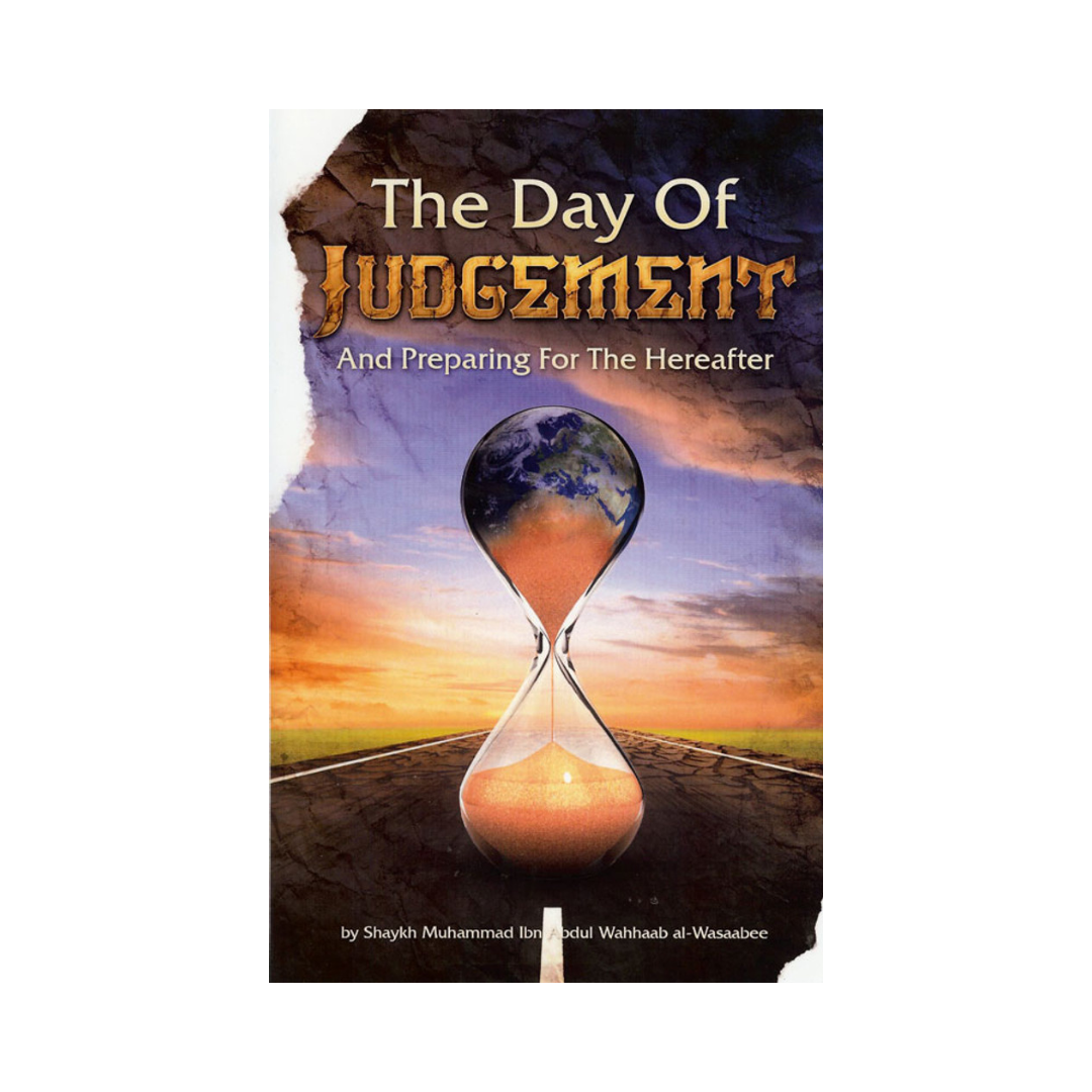 The Day of Judgement and Preparing for the Hereafter