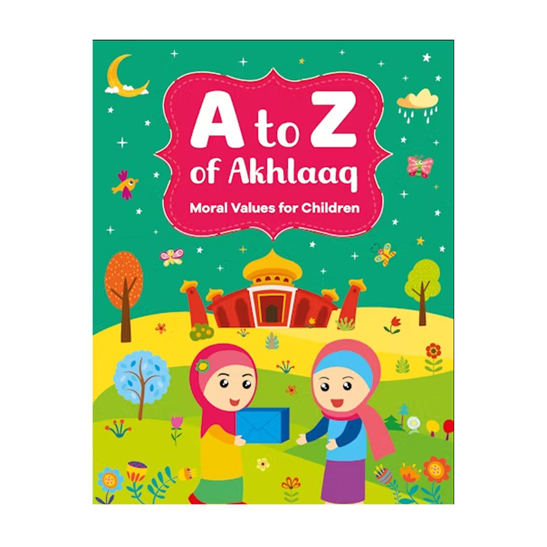 A to Z of Akhlaaq: Moral Values for Children