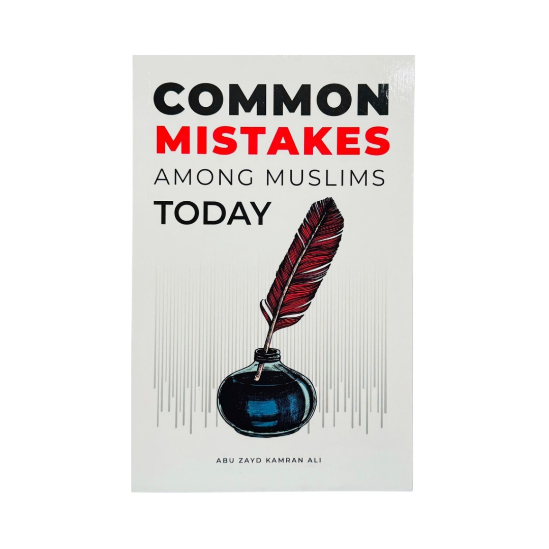 Common Mistakes among Muslims Today