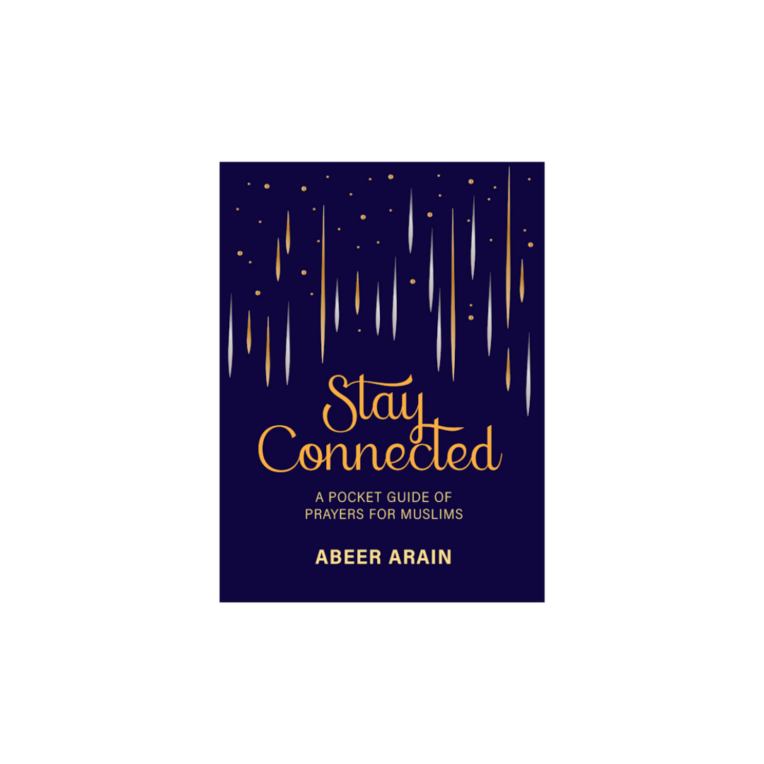 Stay Connected - A Pocket Guide of Prayers for Muslims