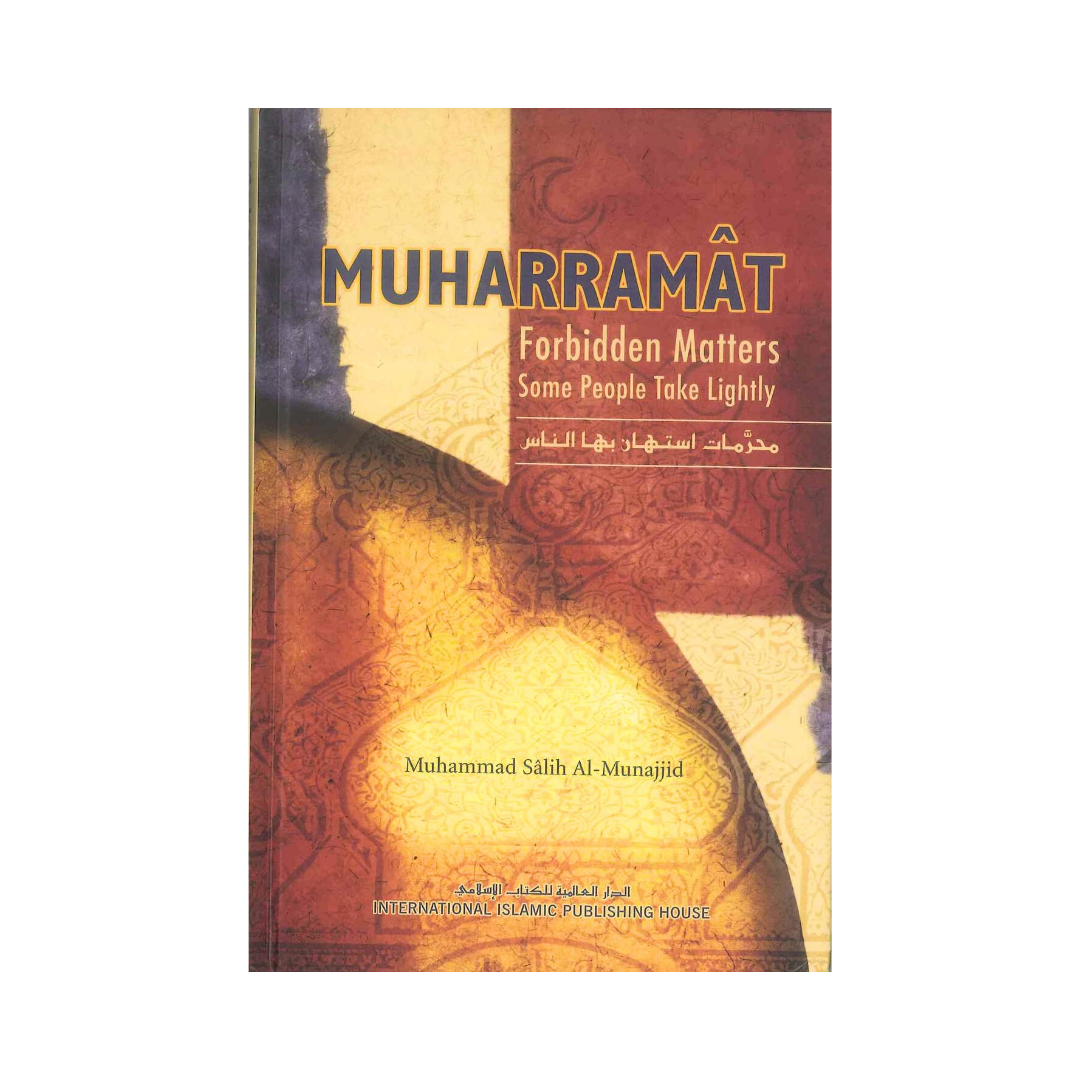 Muharramat - Forbidden Matters Some People Take Lightly