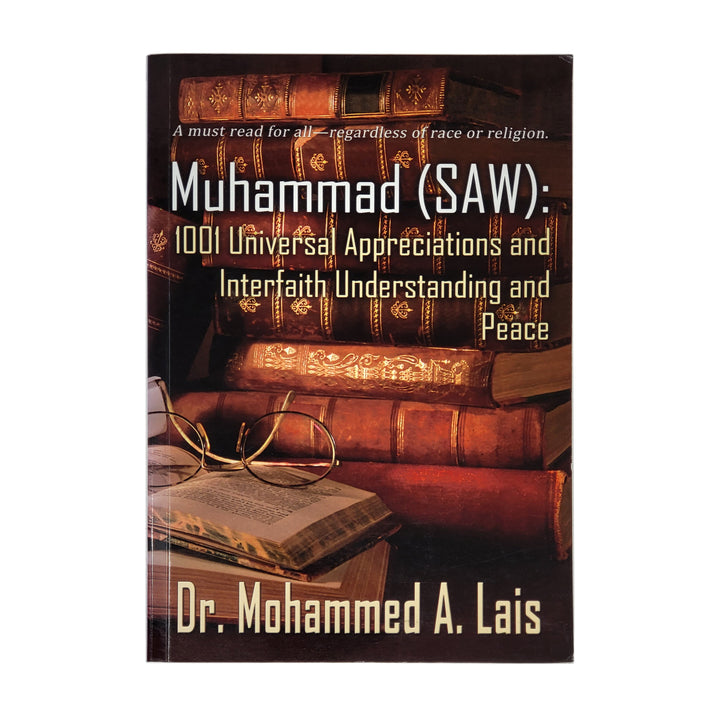 Muhammad (SAW) 1001 Universal Appreciations 