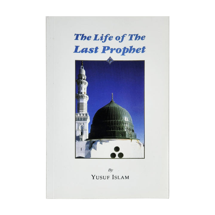 The Life of the Last Prophet Yusuf Islam