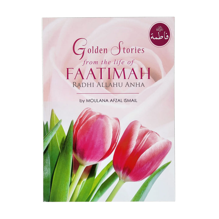 Golden Stories from The Life of Faatimah