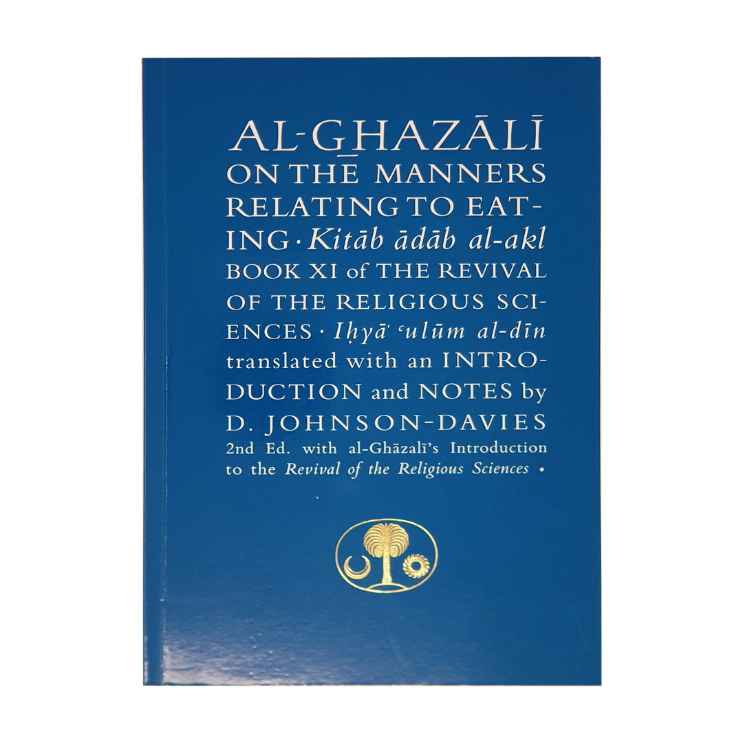 Al-Ghazali On The Manners of Eating