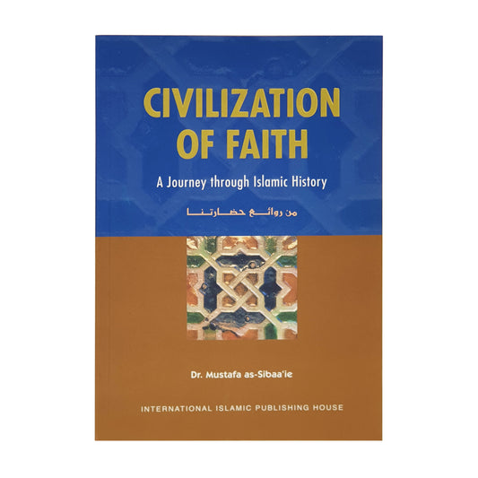 Civilization of Faith - A Journey through Islamic history