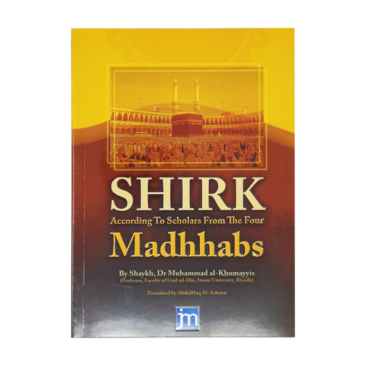 Shirk According To Scholars From The Four Madhhabs
