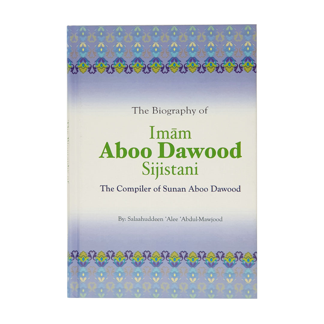 The Biography of Imam Aboo Dawood Sijistani