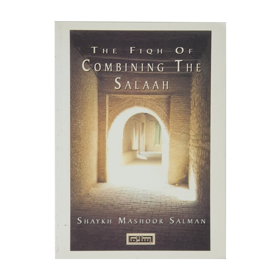 The Fiqh of Combining the Salah