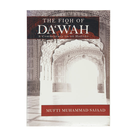 The Fiqh of Dawah - A Commentary on 40 Hadiths