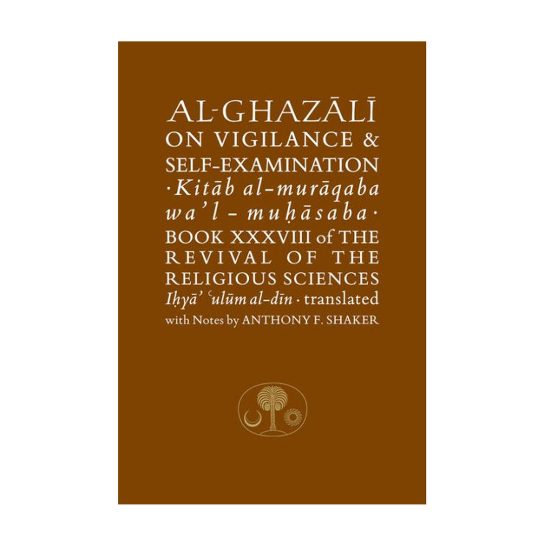 Al-Ghazali On Vigilance & Self-Examamination