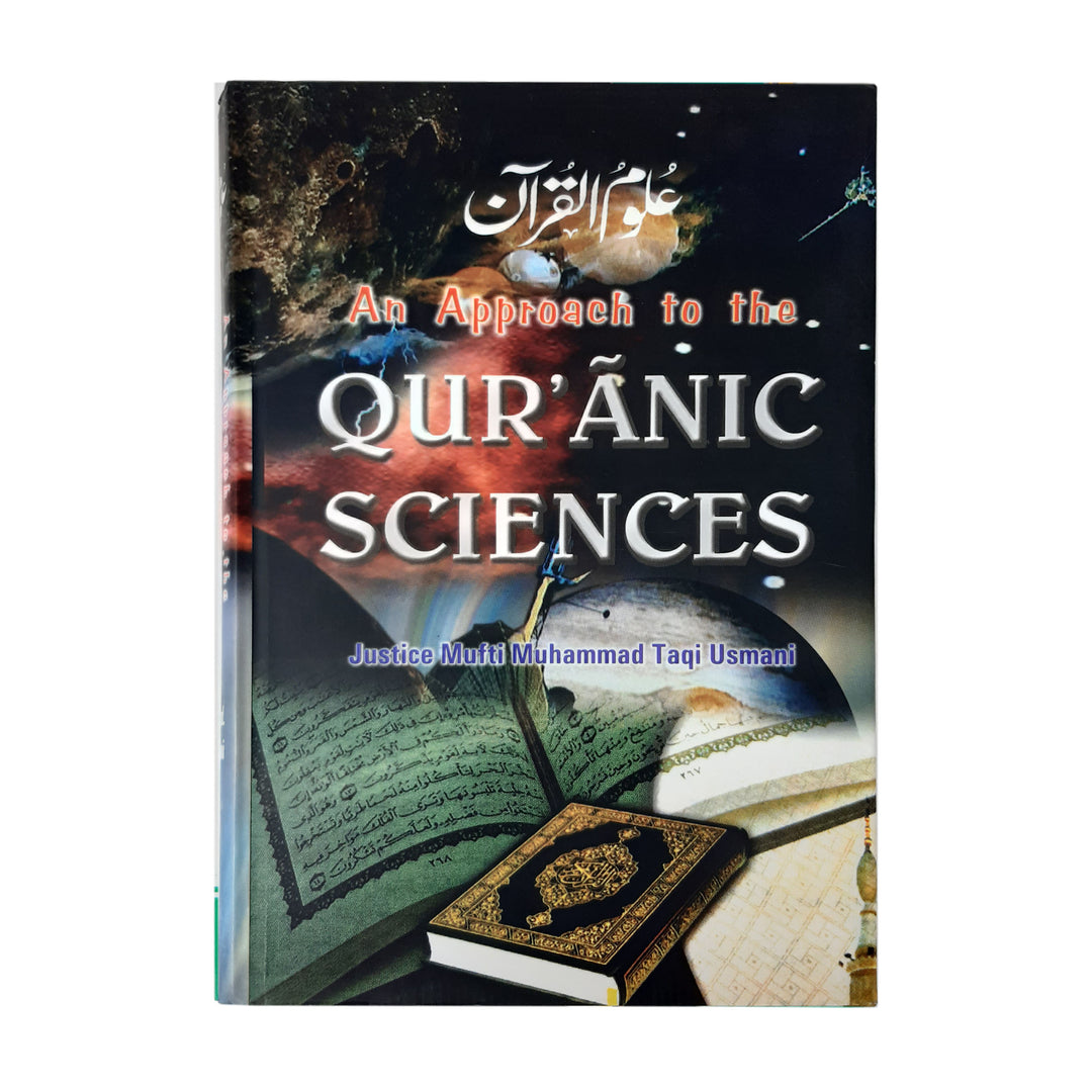 Ulum al Quran- An Approach to Quranic Sciences