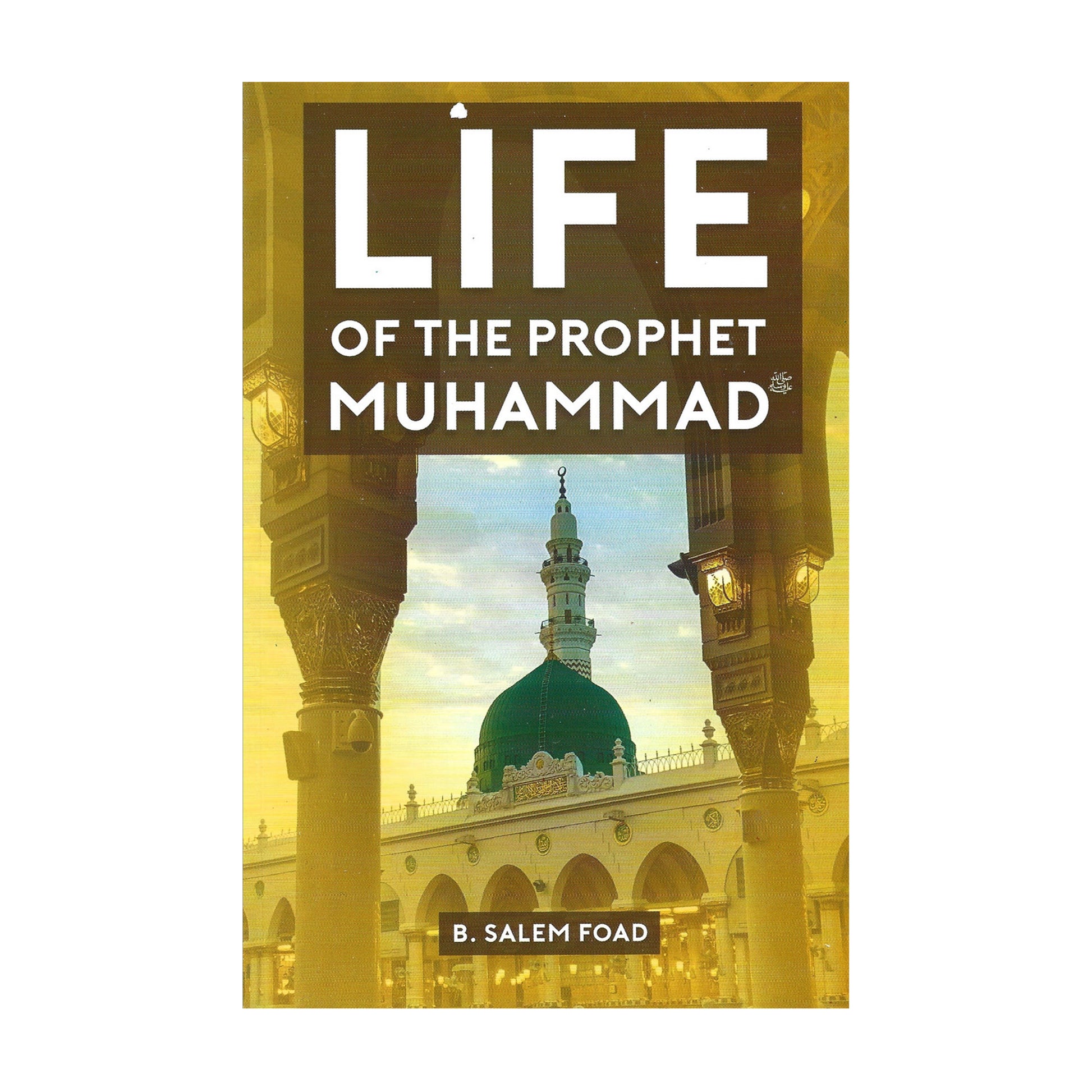 Life of the Prophet Muhammad | Salem Foad