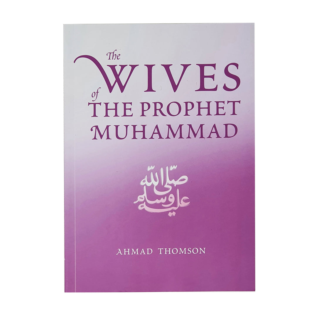 The Wives of the Prophet Muhammad